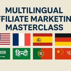 Multilingual Affiliate Marketing Masterclass