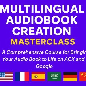 Multilingual Audiobook Creation Masterclass